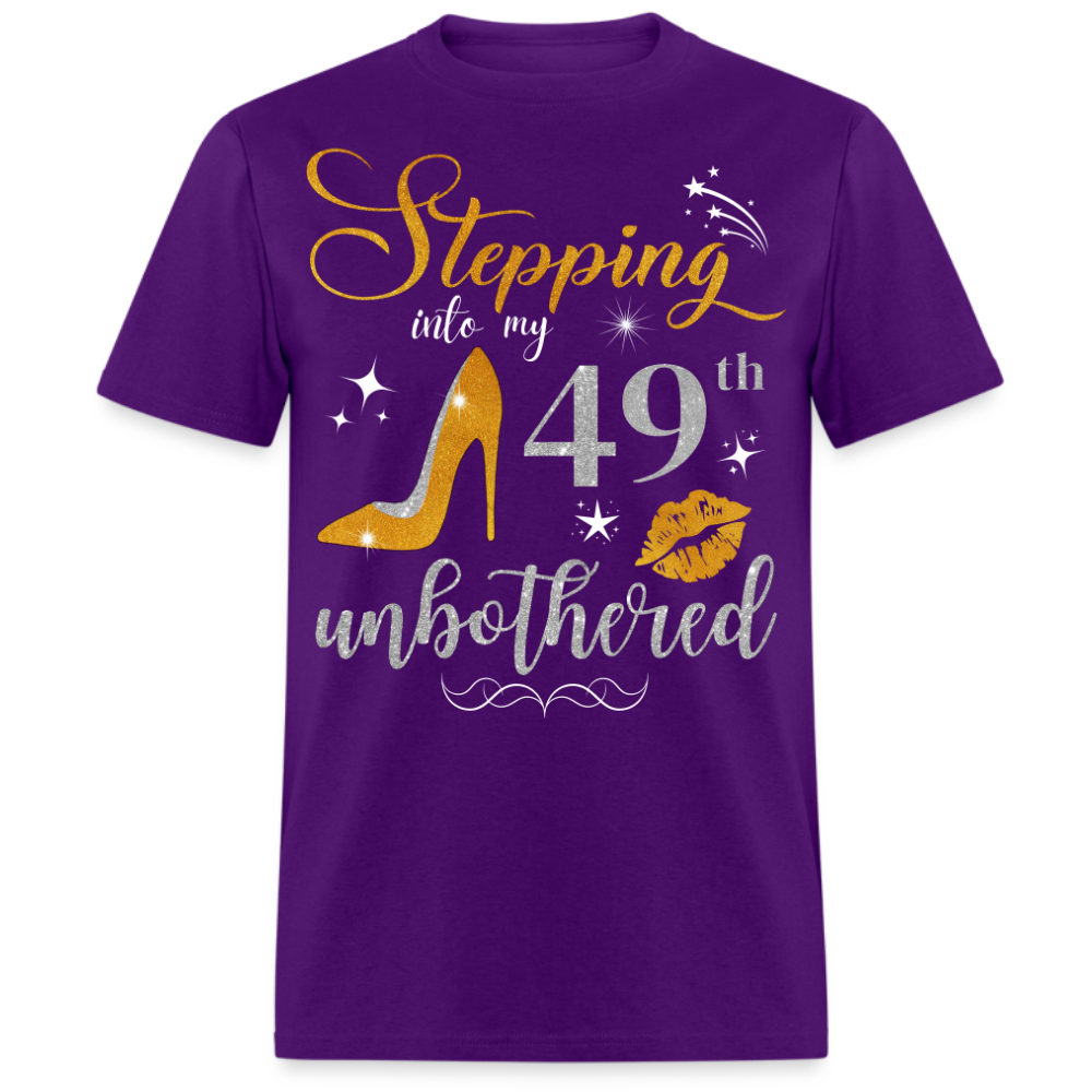STEPPING INTO 49 UNBOTHERED UNISEX SHIRT