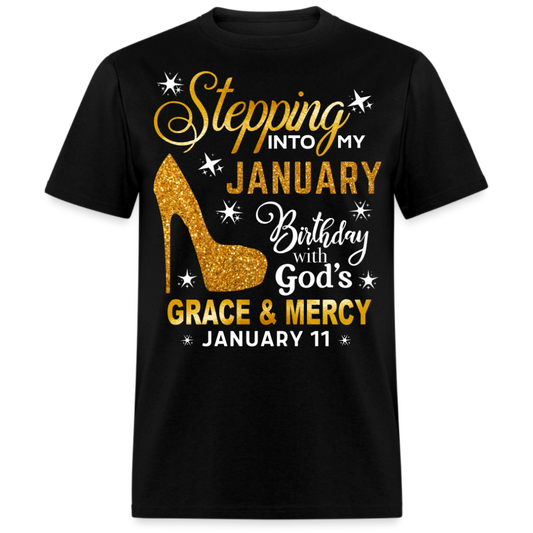 STEPPING INTO MY JANUARY 11 BIRTHDAY UNISEX SHIRT