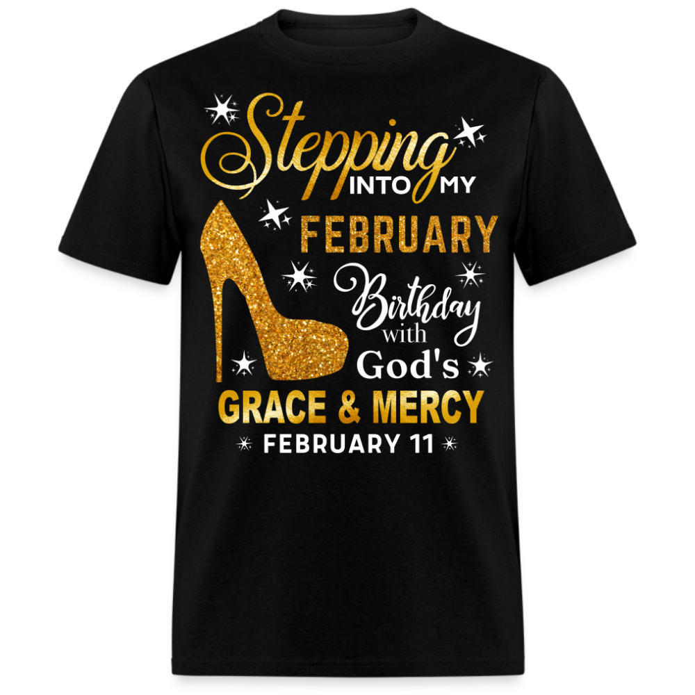 STEPPING INTO MY FEBRUARY 11 BIRTHDAY UNISEX SHIRT