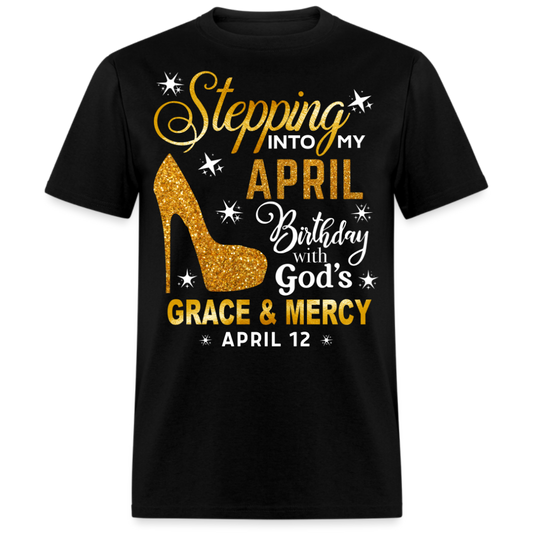 STEPPING INTO MY APRIL 12 BIRTHDAY UNISEX SHIRT