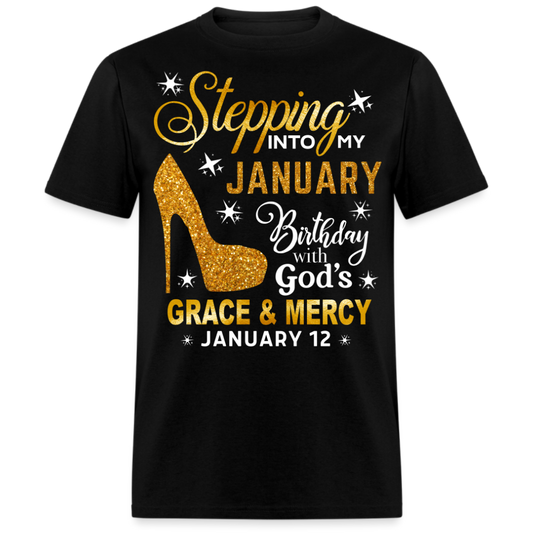 STEPPING INTO MY JANUARY 12 BIRTHDAY UNISEX SHIRT