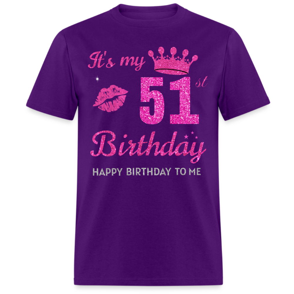 MY 51ST BIRTHDAY UNISEX SHIRT