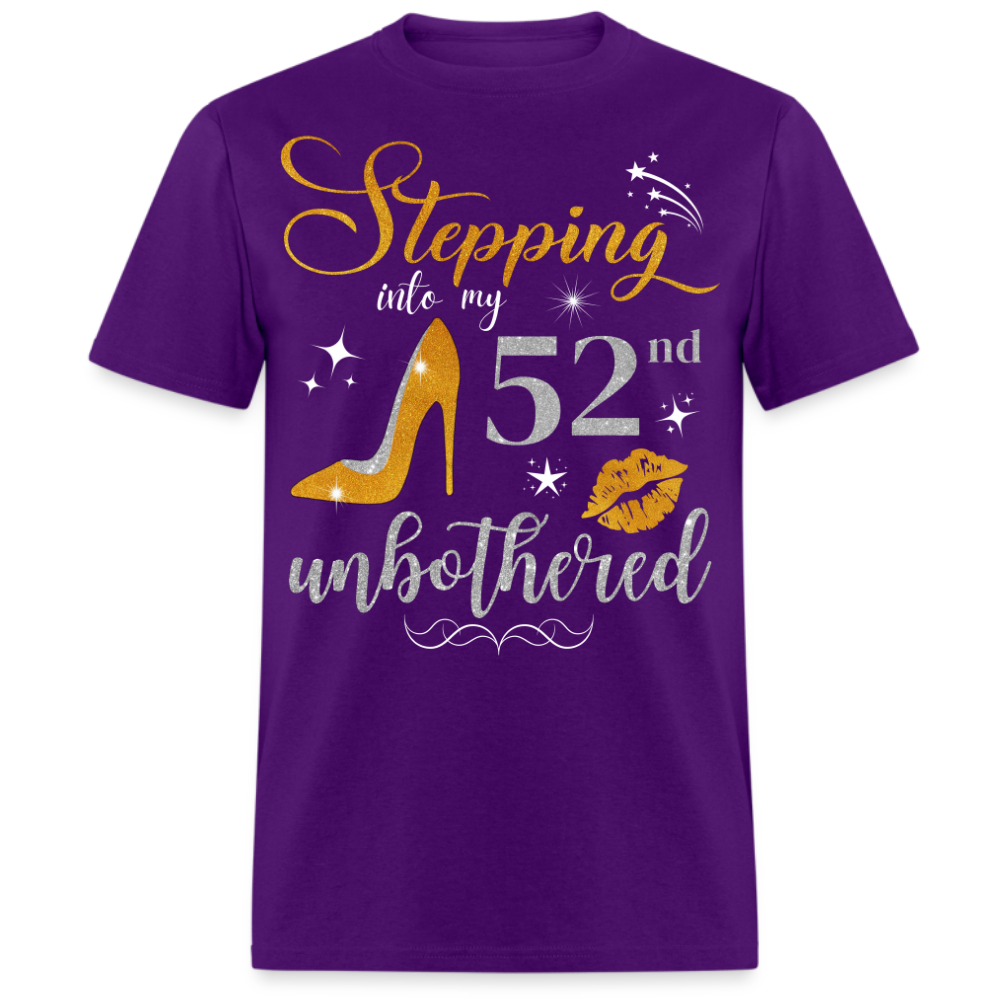 STEPPING INTO 52 UNBOTHERED UNISEX SHIRT