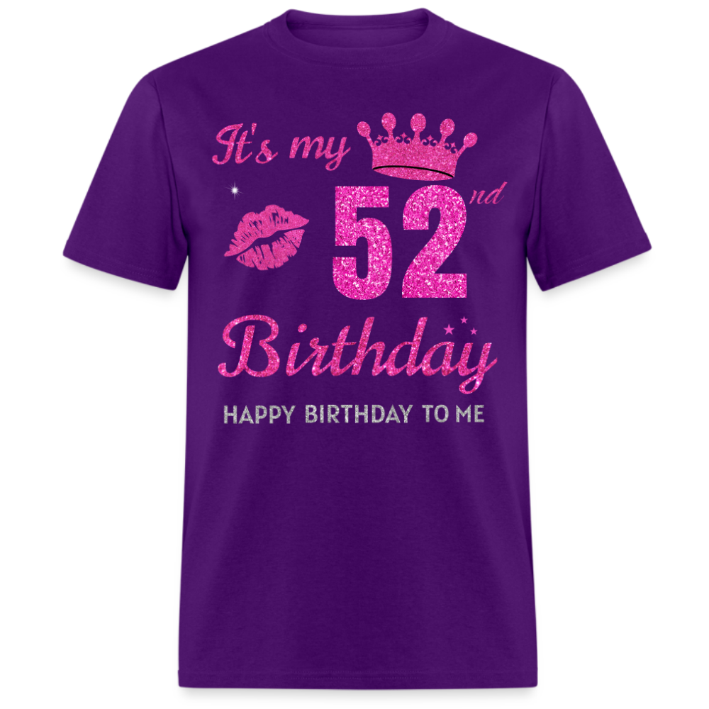 MY 52ND BIRTHDAY UNISEX SHIRT