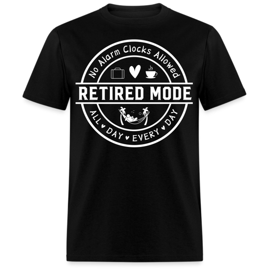 NO ALARM CLOCKS ALLOWED RETIRED MODE UNISEX SHIRT
