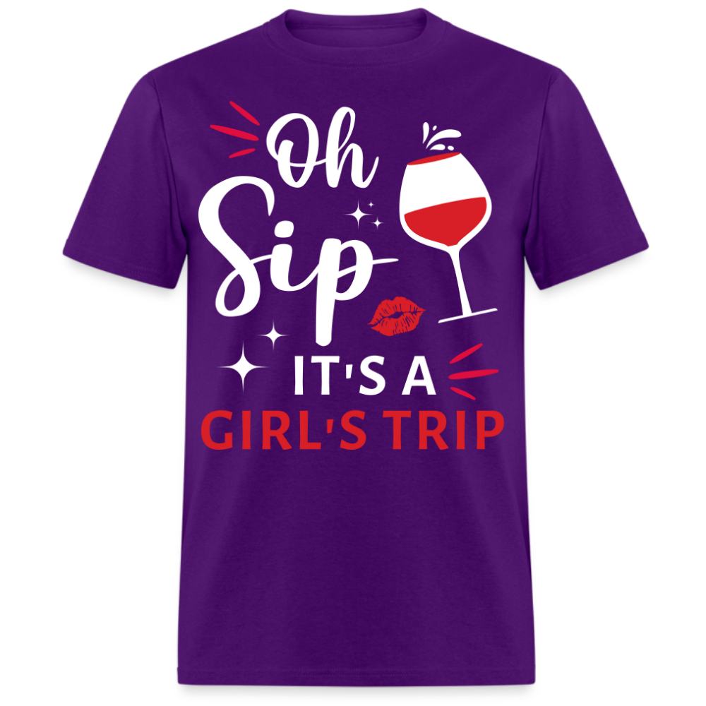OH SIP IT'S A GIRL'S TRIP UNISEX SHIRT