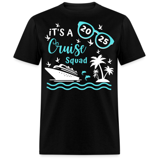 IT'S A CRUISE SQUAD 2025 UNISEX SHIRT