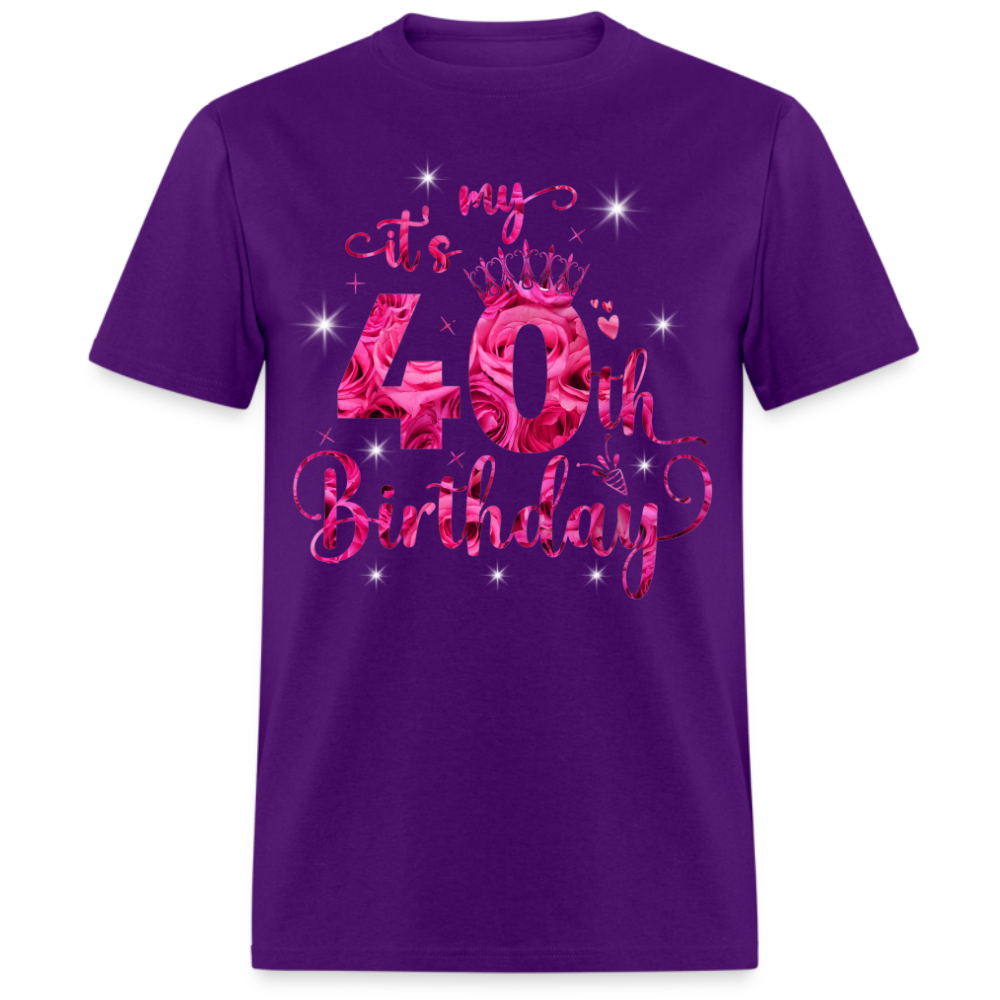 IT'S MY 40TH BIRTHDAY UNISEX SHIRT