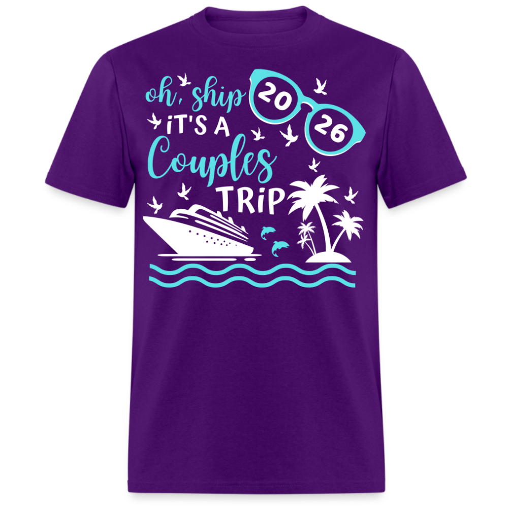 OH SHIP IT'S A COUPLES TRIP 2026 UNISEX SHIRT