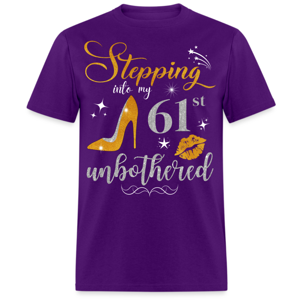 STEPPING INTO 61 UNBOTHERED UNISEX SHIRT