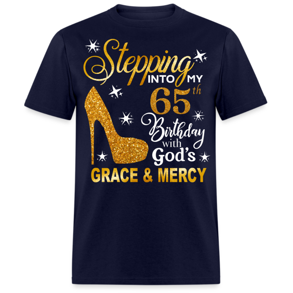 STEPPING INTO MY 65TH BIRTHDAY WITH GOD'S GRACE & MERCY UNISEX SHIRT