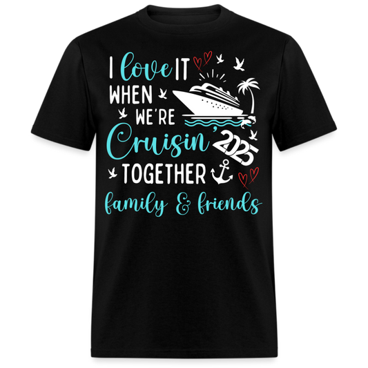 CRUISIN TOGETHER FAMILY & FRIENDS UNISEX SHIRT