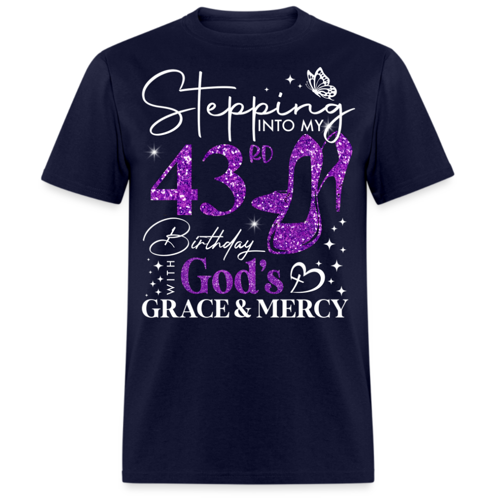 STEPPING INTO MY 43RD BIRTHDAY WITH GOD'S GRACE UNISEX SHIRT