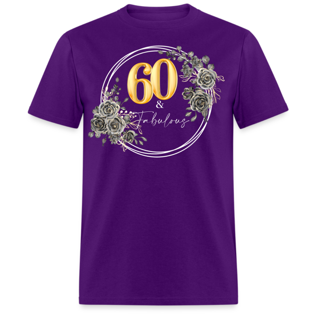 60 & FABULOUS UNISEX SHIRT