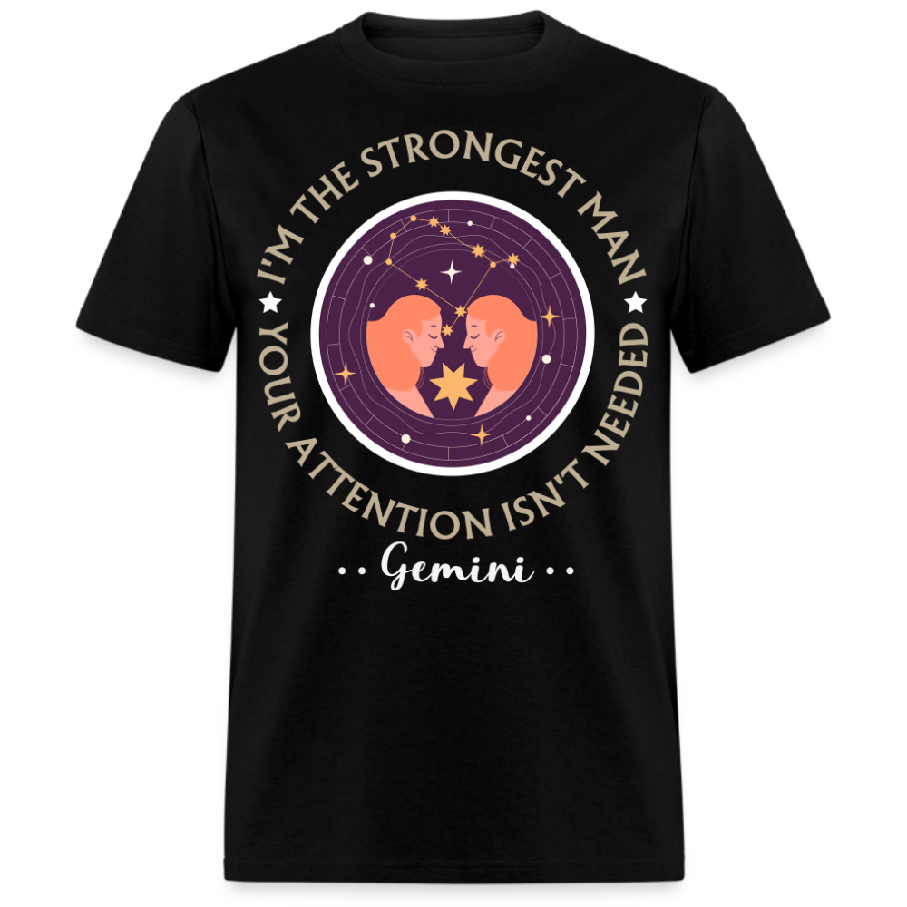 YOUR ATTENTION ISN'T NEEDED GEMINI SHIRT