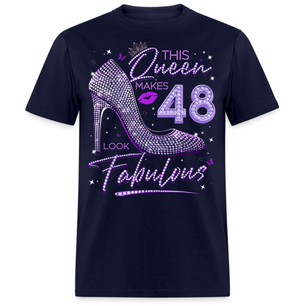 THIS QUEEN MAKES 48 LOOK FABULOUS UNISEX SHIRT