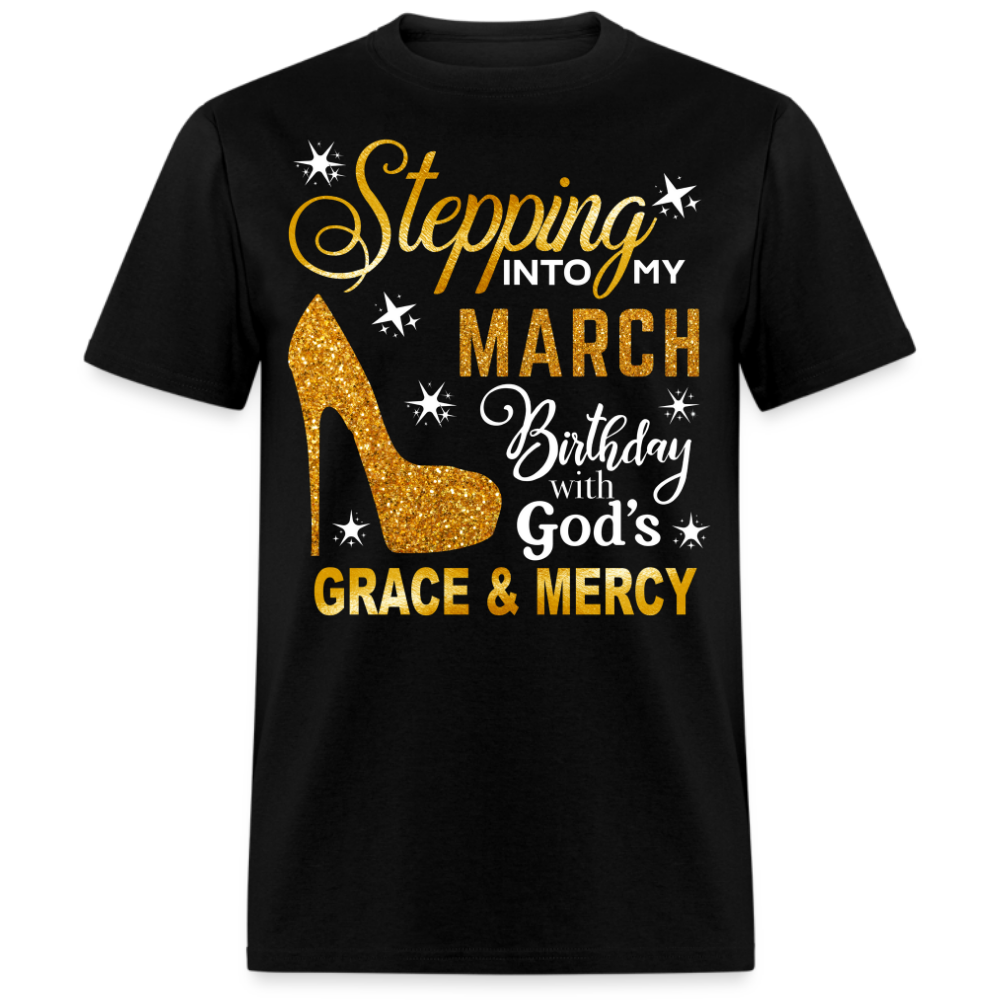 STEPPING INTO MY MARCH BIRTHDAY UNISEX SHIRT (WITHOUT DATE)