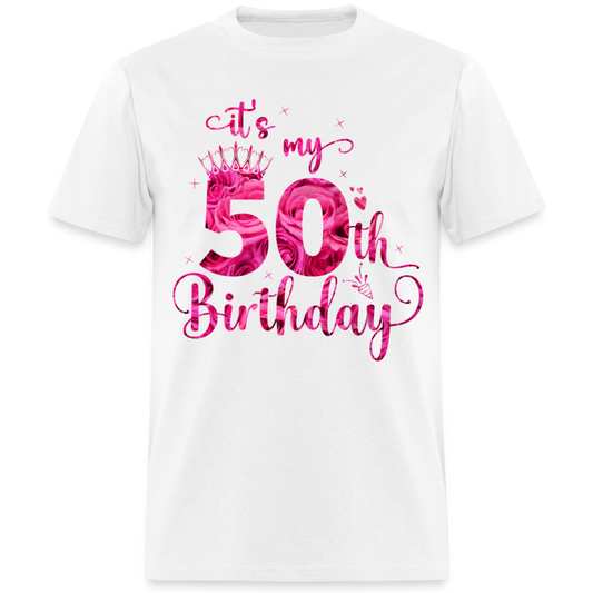 IT'S MY 50TH BIRTHDAY UNISEX SHIRT