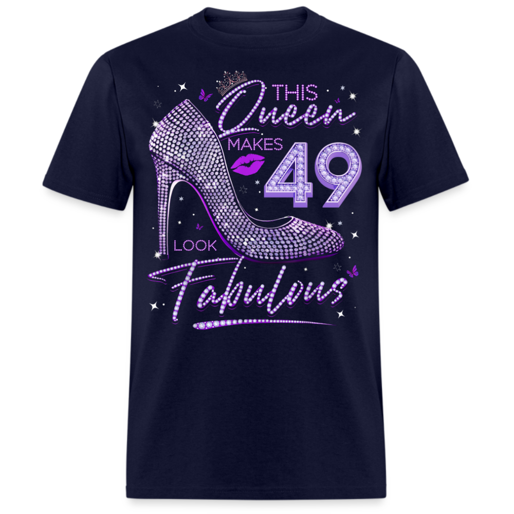 THIS QUEEN MAKES 49 LOOK FABULOUS UNISEX SHIRT