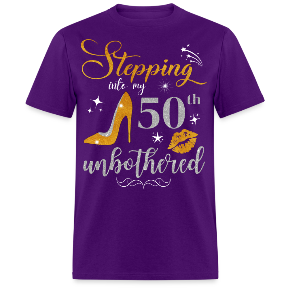STEPPING INTO 50 UNBOTHERED UNISEX SHIRT