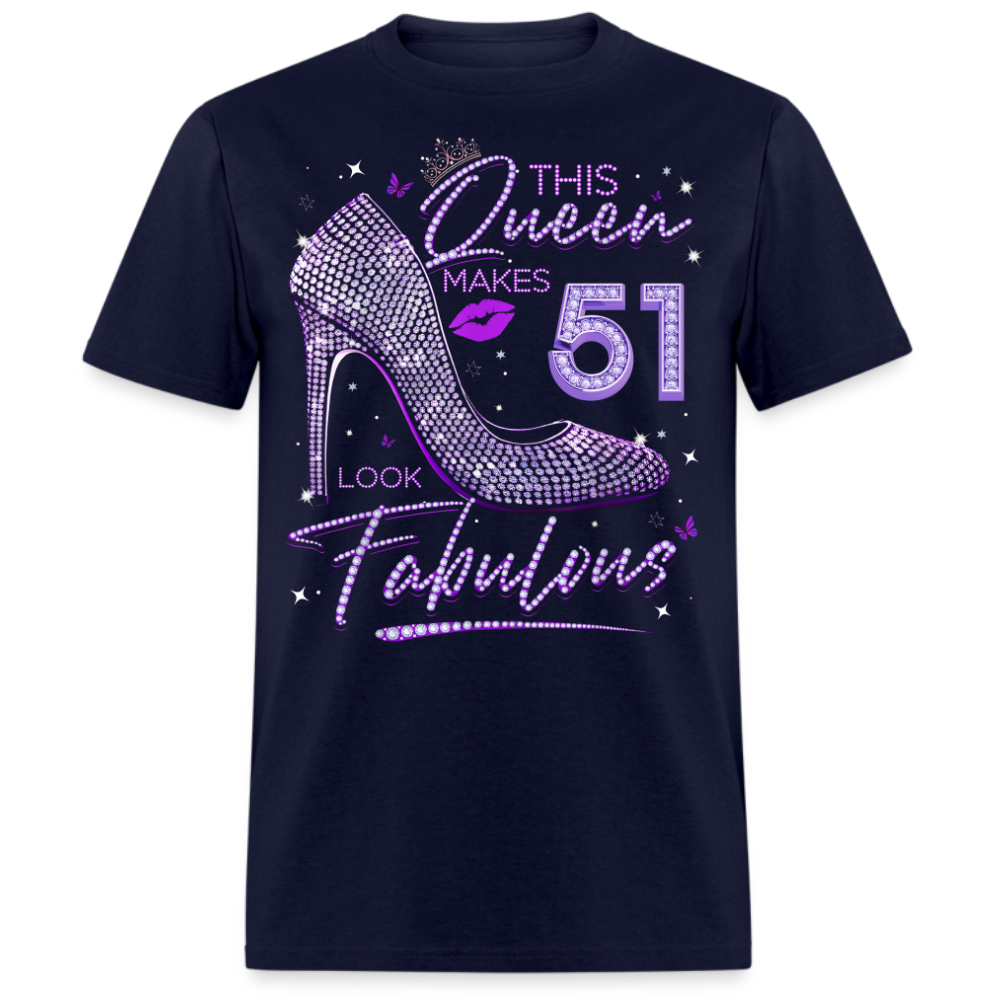 THIS QUEEN MAKES 51 LOOK FABULOUS UNISEX SHIRT