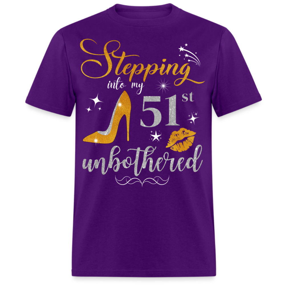 STEPPING INTO 51 UNBOTHERED UNISEX SHIRT