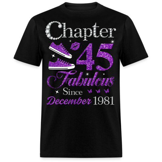 CHAPTER 45 FABULOUS SINCE DECEMBER 1981 UNISEX SHIRT