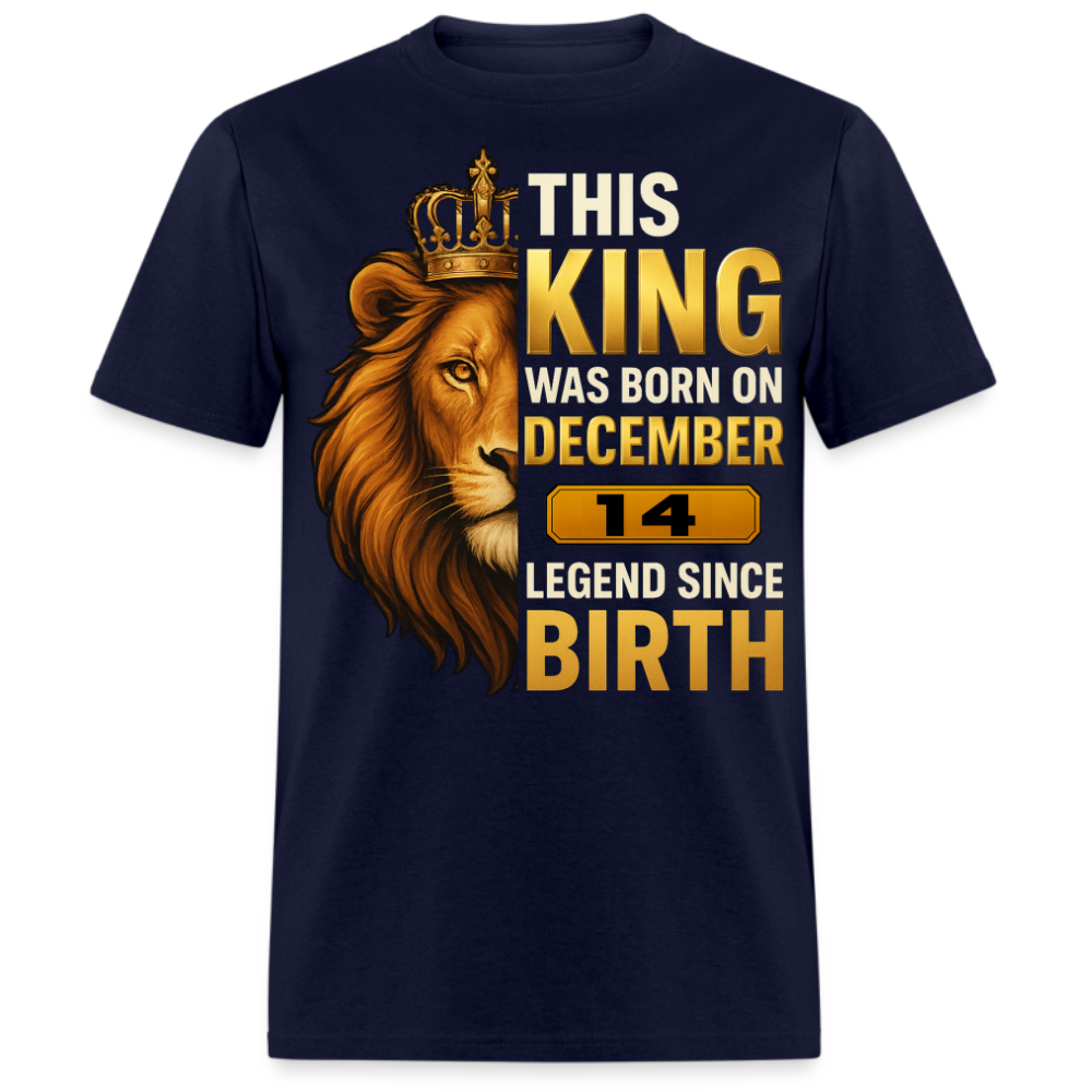 THIS KING WAS BORN ON 14 DECEMBER SHIRT