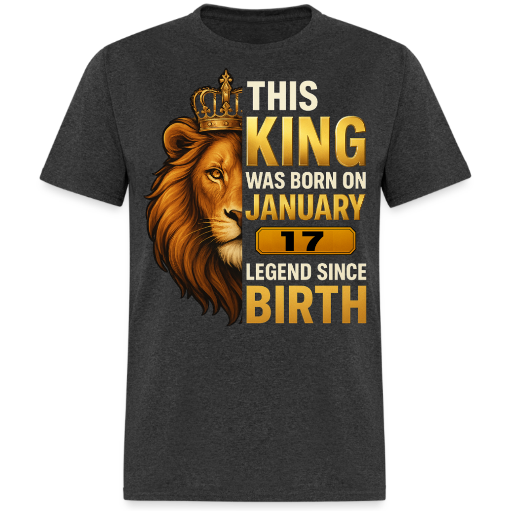 THIS KING WAS BORN ON 17 JANUARY SHIRT