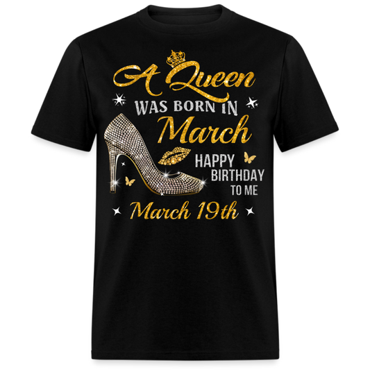 A QUEEN WAS BORN ON MARCH 19TH UNISEX SHIRT