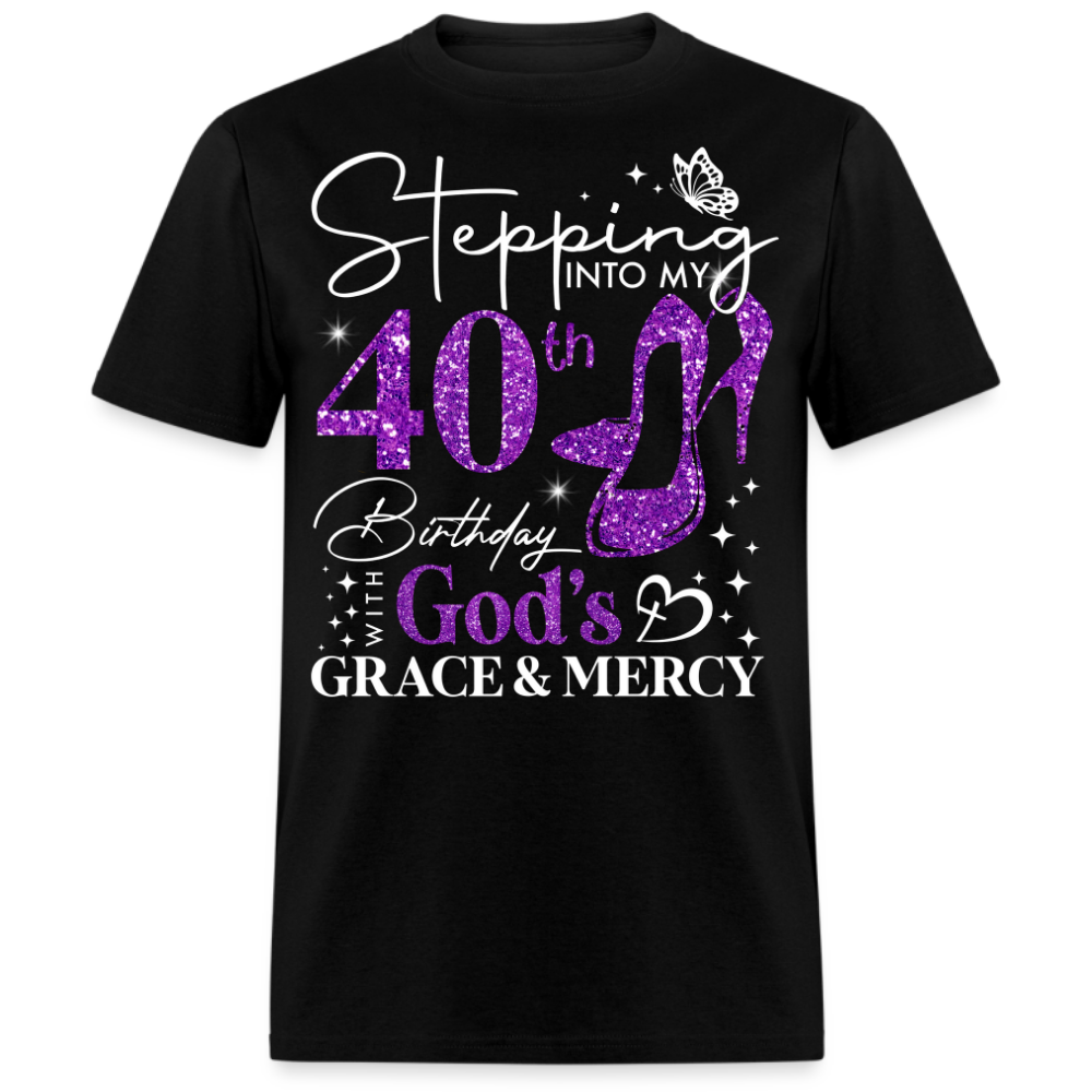 STEPPING INTO MY 40TH BIRTHDAY WITH GOD'S GRACE UNISEX SHIRT