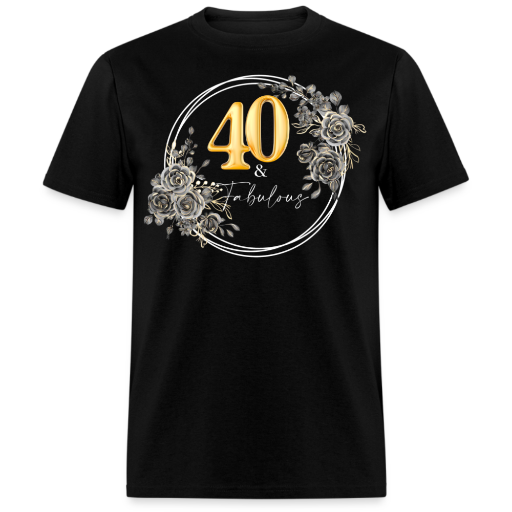 40 & FABULOUS UNISEX SHIRT