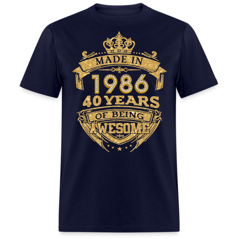 MADE IN 1986 40 YEARS OF BEING AWESOME UNISEX SHIRT