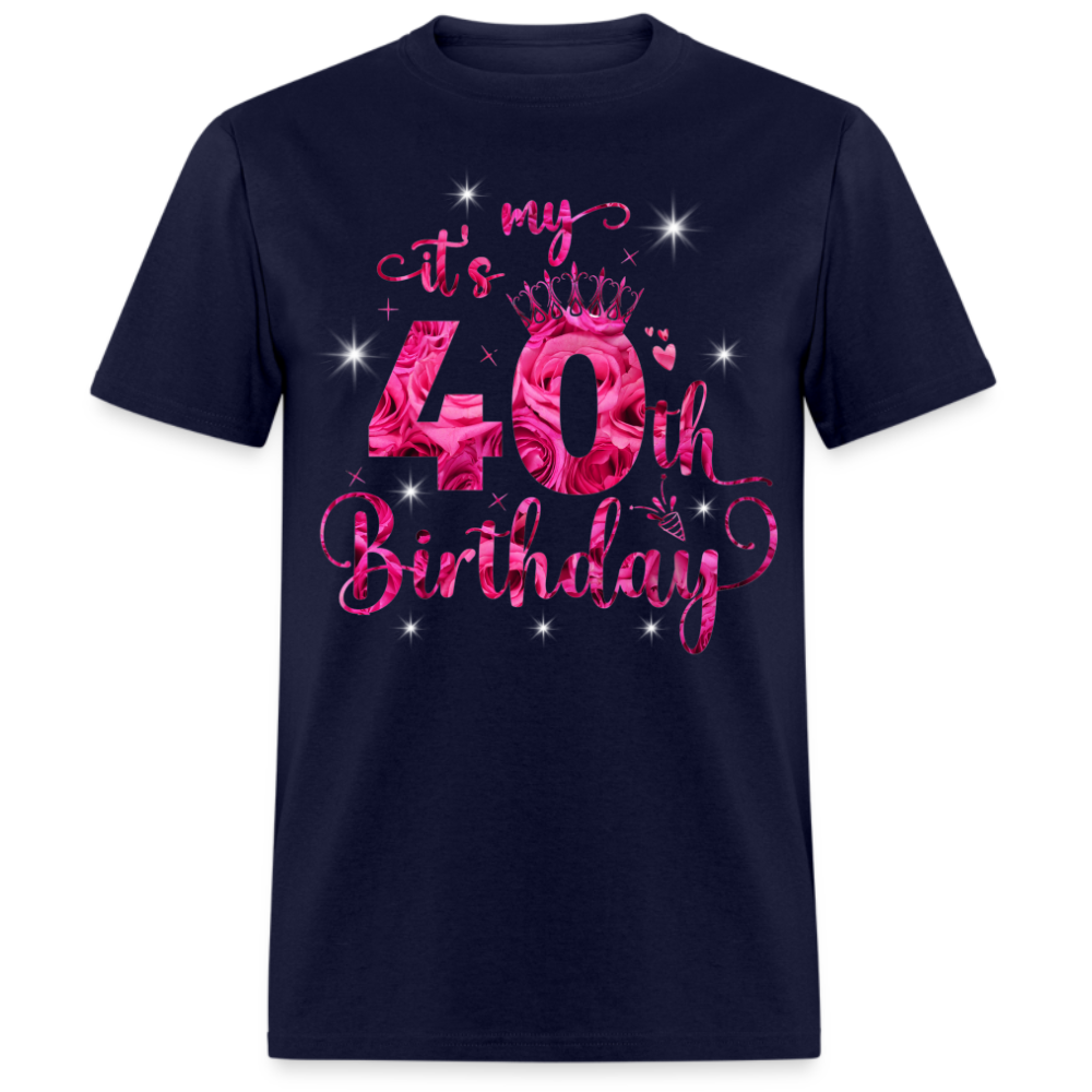 IT'S MY 40TH BIRTHDAY UNISEX SHIRT