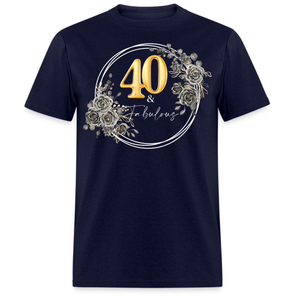 40 & FABULOUS UNISEX SHIRT