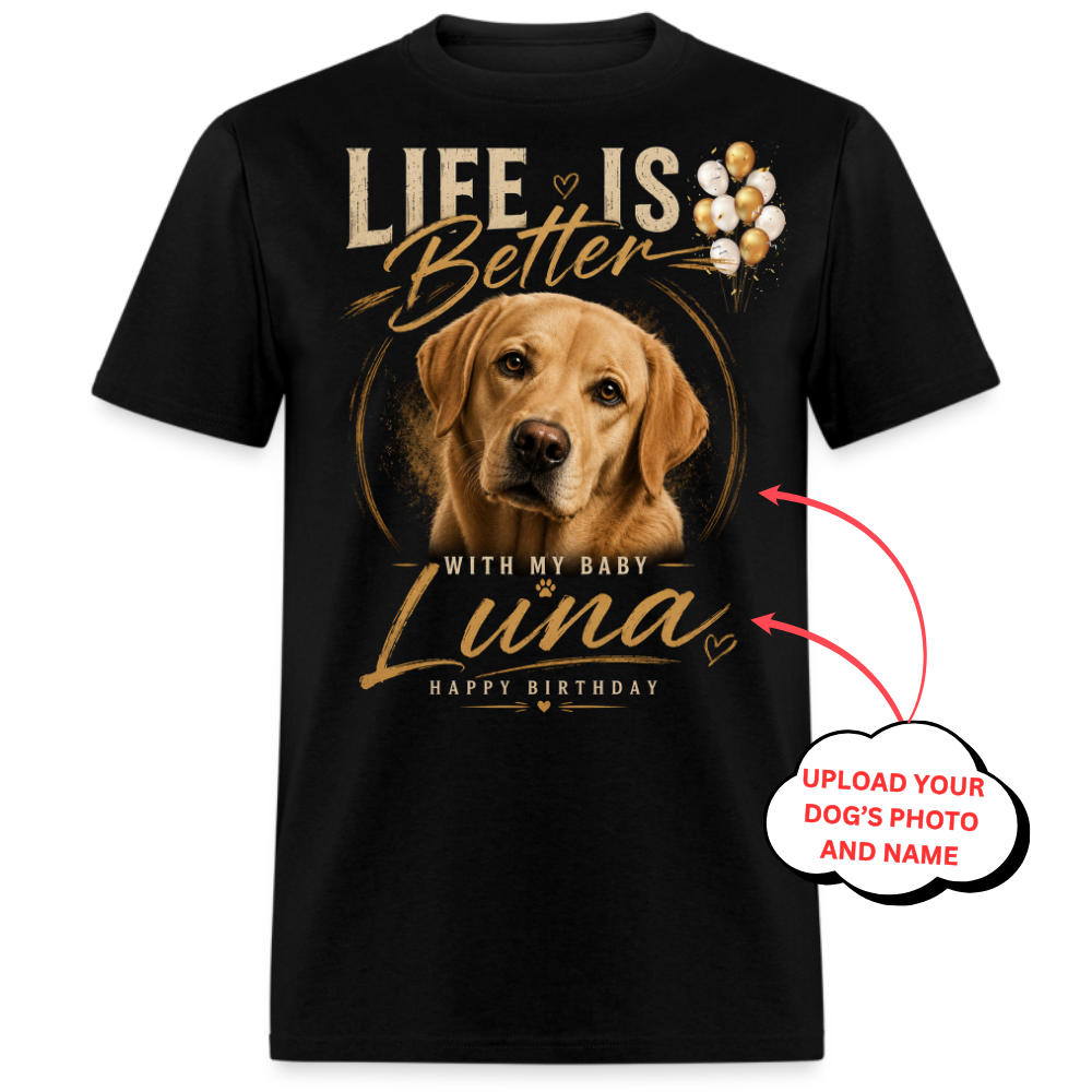 PHOTO PERSONALIZATION-LIFE IS BETTER WITH MY BABY UNISEX SHIRT