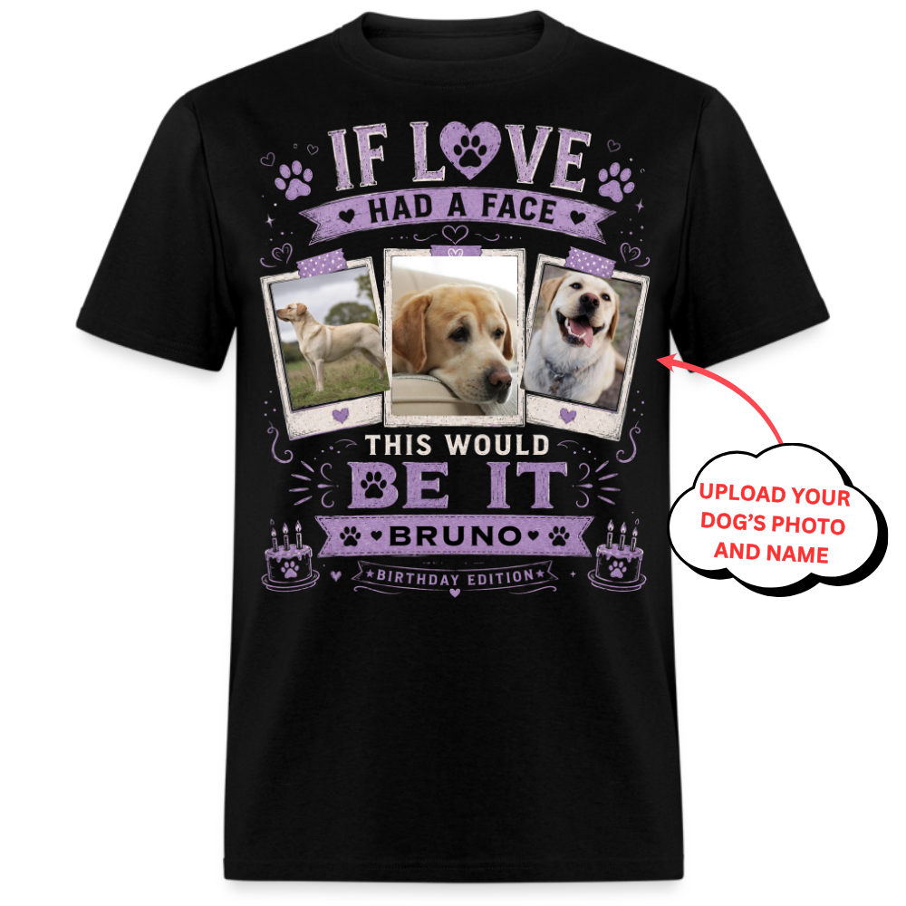 PHOTO PERSONALIZATION-IF LOVE HAD A FACE UNISEX SHIRT