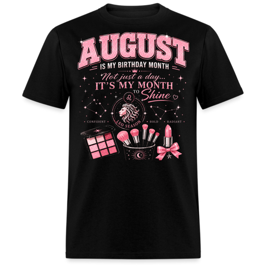 AUGUST IS MY BIRTHDAY MONTH UNISEX SHIRT