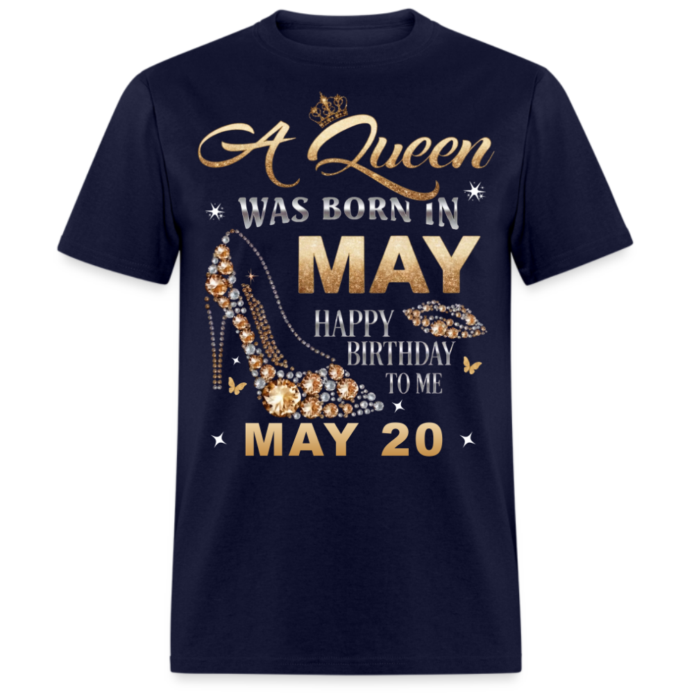 A QUEEN WAS BORN ON MAY 20TH UNISEX SHIRT