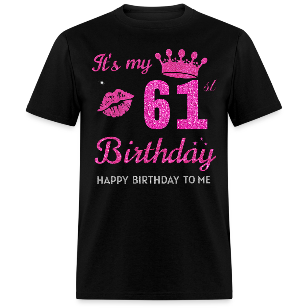 MY 61ST BIRTHDAY UNISEX SHIRT
