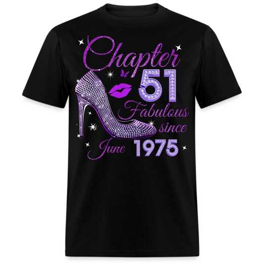 CHAPTER 51 FABULOUS SINCE JUNE 1975 UNISEX SHIRT