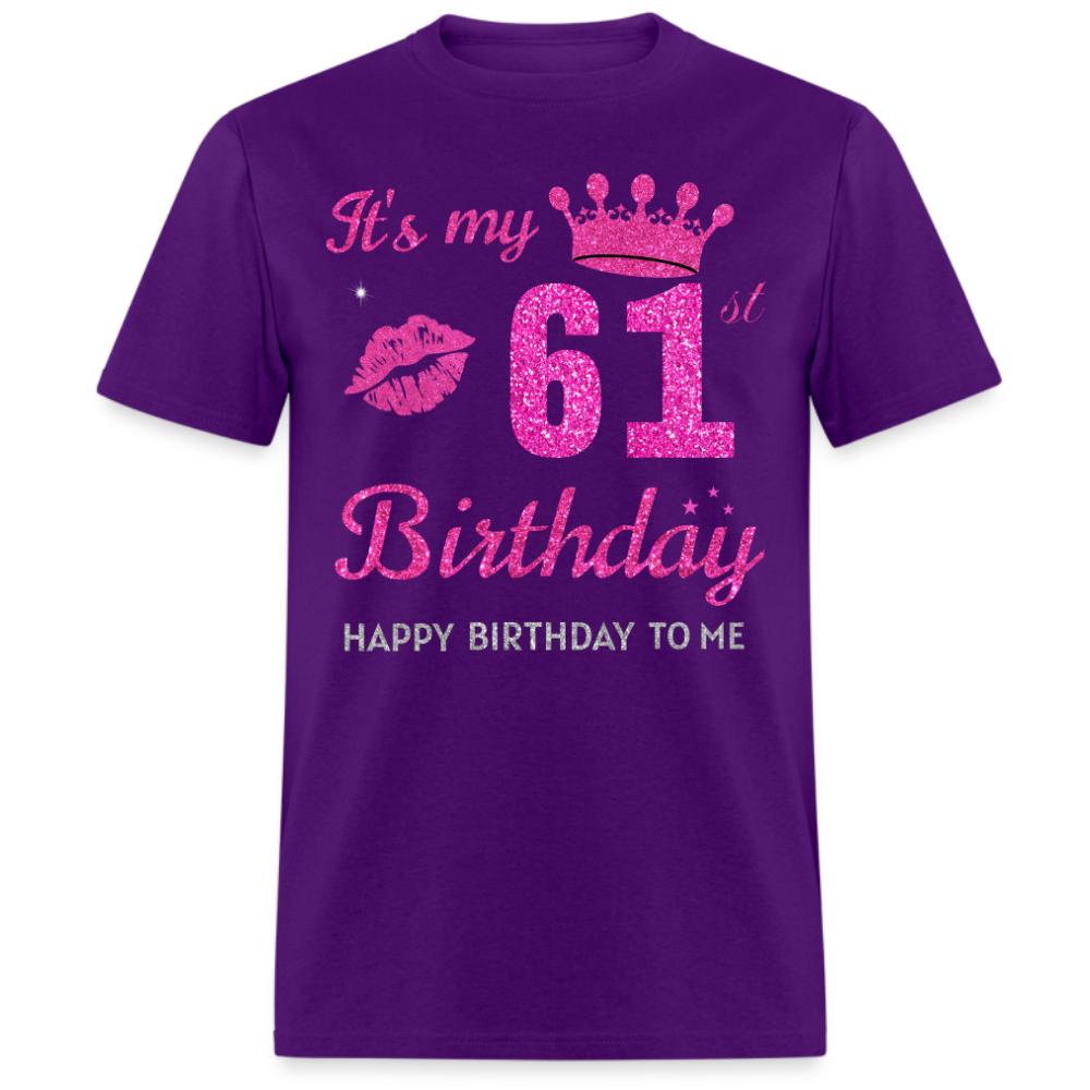 MY 61ST BIRTHDAY UNISEX SHIRT