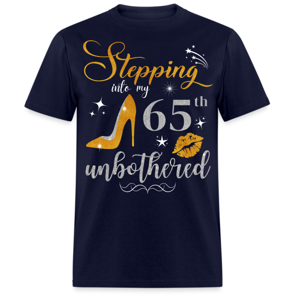 STEPPING INTO 65 UNBOTHERED UNISEX SHIRT