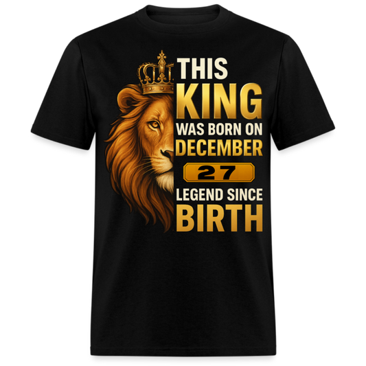 THIS KING WAS BORN ON 27 DECEMBER SHIRT