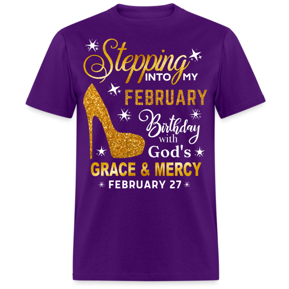 STEPPING INTO MY FEBRUARY 27 BIRTHDAY UNISEX SHIRT