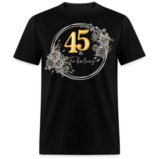 45 & FABULOUS UNISEX SHIRT