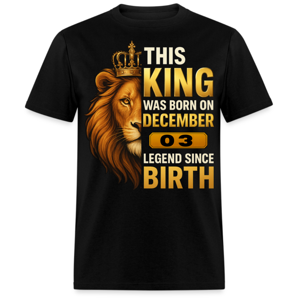 THIS KING WAS BORN ON 03 DECEMBER SHIRT