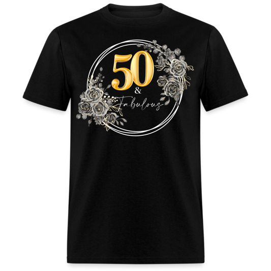 50 & FABULOUS UNISEX SHIRT