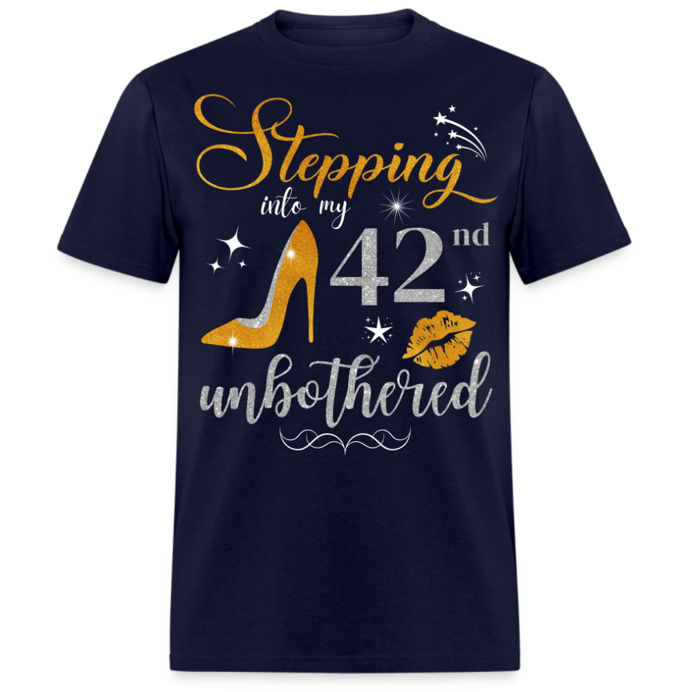STEPPING INTO 42 UNBOTHERED UNISEX SHIRT