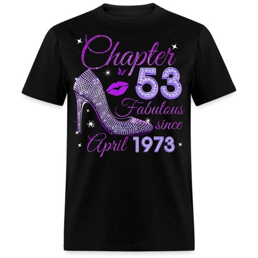 CHAPTER 53 FABULOUS SINCE APRIL 1973 UNISEX SHIRT